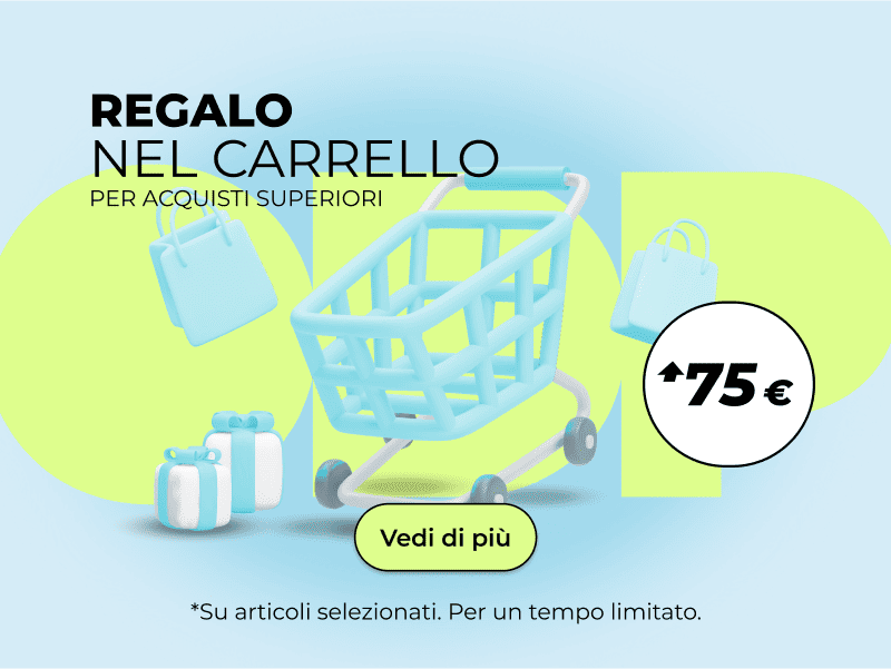 REGALO NEL CARRELLO +75€